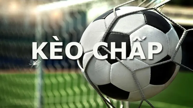 Kèo Chấp: Khái Niệm, Cách Đọc, Tính Tiền Và Mẹo Soi Kèo