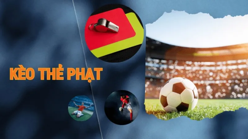 Kèo Thẻ Phạt: Cách Chơi, Đọc Kèo Và Mẹo Thắng Ổn Định
